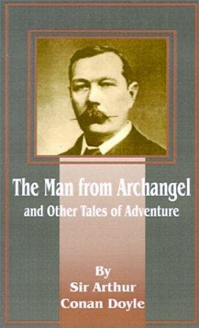 The Man from Archangel, and Other Tales of Adventure