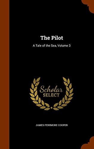 The Pilot: A Tale of the Sea