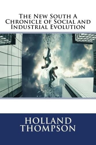 The New South: A Chronicle of Social and Industrial Evolution