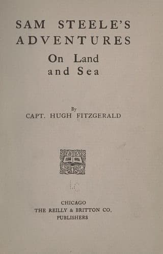 Sam Steele's Adventures on Land and Sea
