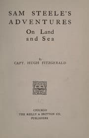 Sam Steele's Adventures on Land and Sea