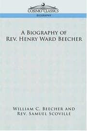 A Biography of Rev. Henry Ward Beecher