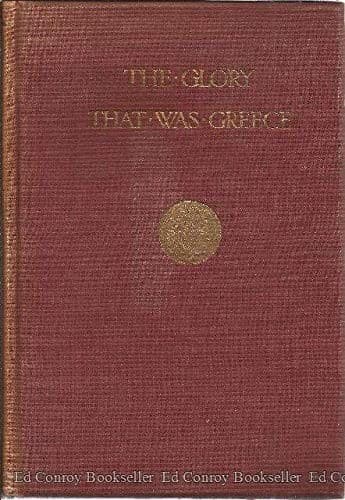 The Glory That Was Greece: a survey of Hellenic culture and civilisation