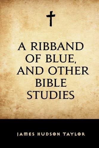 A Ribband of Blue, and Other Bible Studies