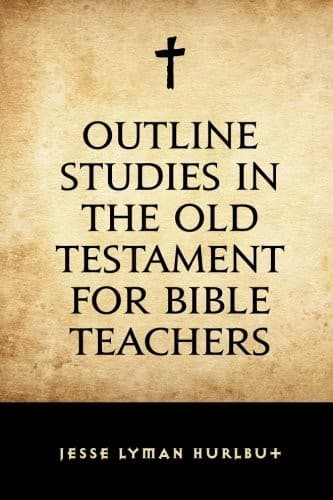 Outline Studies in the Old Testament for Bible Teachers