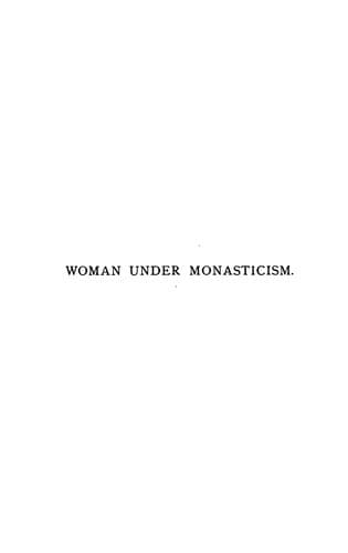 Woman under Monasticism: Chapters on Saint-Lore and Convent Life between A.D. 500 and A.D. 1500