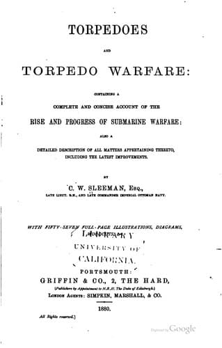 Torpedoes and Torpedo Warfare: Containing a Complete and Concise Account of the Rise and Progress of Submarine Warfare