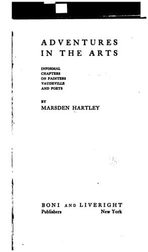 Adventures in the Arts: Informal Chapters on Painters, Vaudeville, and Poets