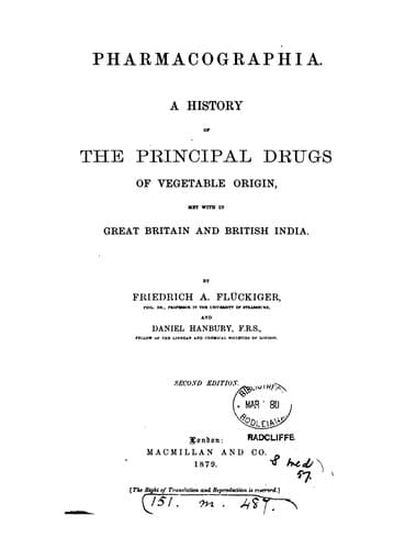 Pharmacographia: A history of the principal drugs of vegetable origin, met with in Great Britain and British India