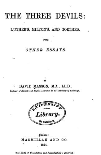 The Three Devils: Luther's, Milton's, and Goethe's; With Other Essays