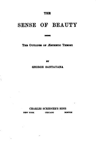 The Sense of Beauty: Being the Outlines of Aesthetic Theory