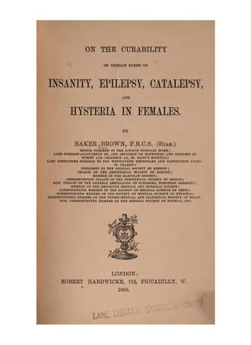 On the Curability of Certain Forms of Insanity, Epilepsy, Catalepsy, and Hysteria in Females