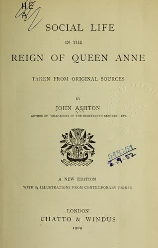 Social Life in the Reign of Queen Anne, Taken from Original Sources
