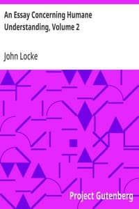 An Essay Concerning Humane Understanding, Volume 2: MDCXC, Based on the 2nd Edition, Books 3 and 4