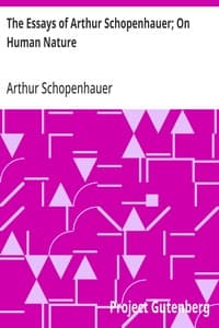 The Essays of Arthur Schopenhauer; On Human Nature
