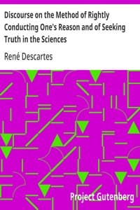 Discourse on the Method of Rightly Conducting One's Reason and of Seeking Truth in the Sciences