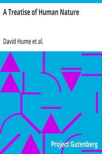 A Treatise of Human Nature: Being an Attempt to Introduce the Experimental Method Into Moral Subjects; and Dialogues Concerning Natural Religion