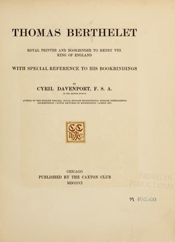 Thomas Berthelet, Royal Printer and Bookbinder to Henry VIII., King of England