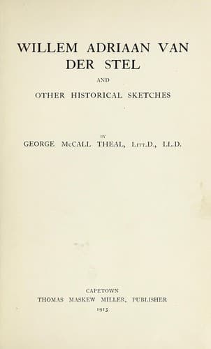 Willem Adriaan Van Der Stel, and Other Historical Sketches