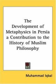 The Development of Metaphysics in Persia: A Contribution to the History of Muslim Philosophy