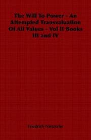 The Will to Power: An Attempted Transvaluation of All Values. Book III and IV