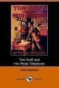Tom Swift and His Photo Telephone or the Picture That Saved a Fortune