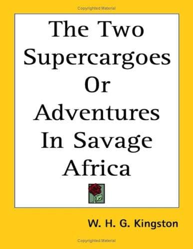 The Two Supercargoes; Or, Adventures in Savage Africa