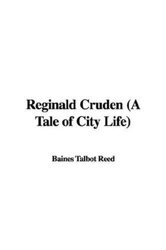 Reginald Cruden: A Tale of City Life