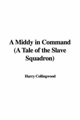 A Middy in Command: A Tale of the Slave Squadron