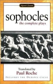 Plays of Sophocles: Oedipus the King; Oedipus at Colonus; Antigone