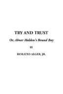 Try and Trust; Or, Abner Holden's Bound Boy