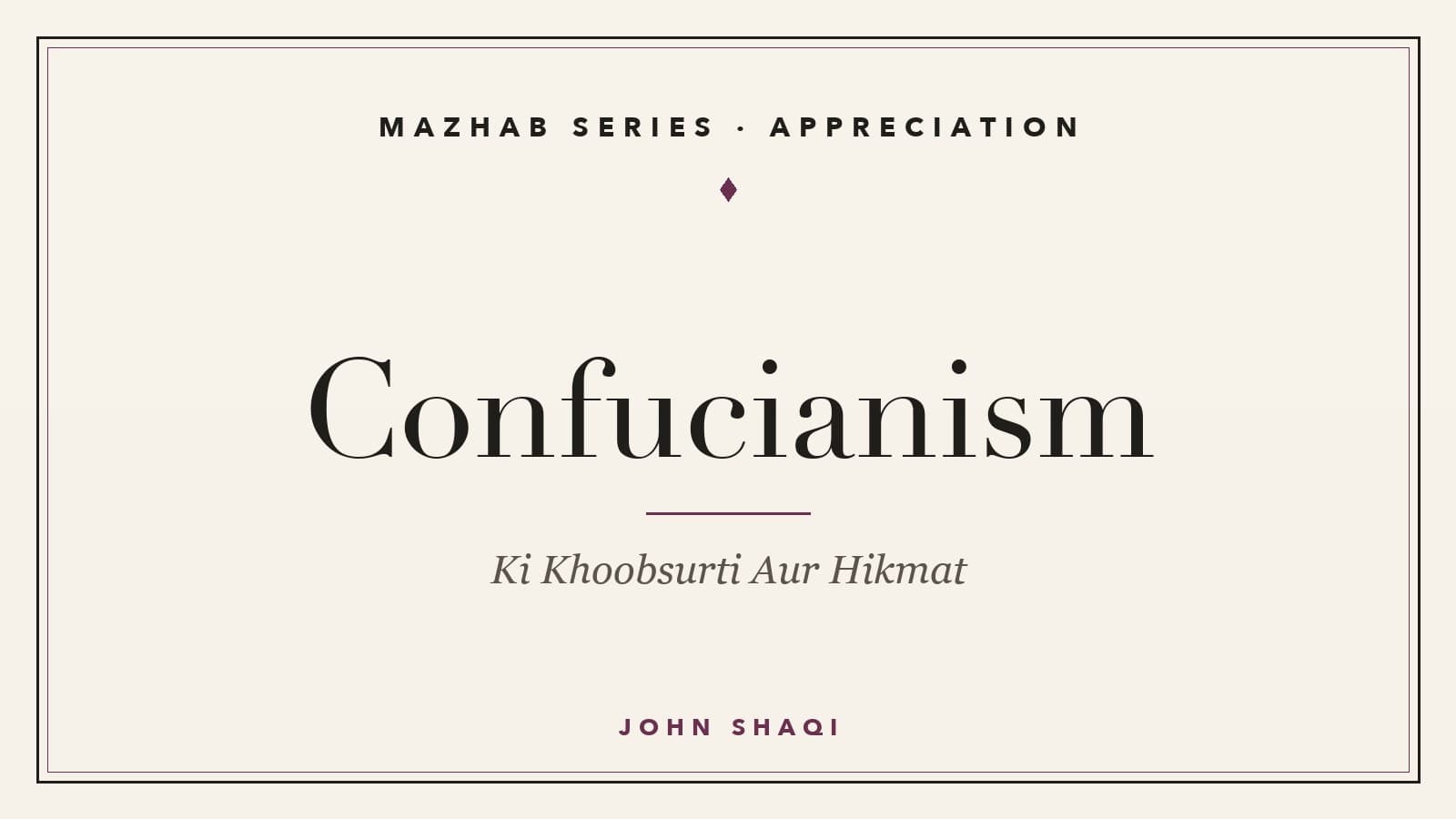 Confucianism Ki Khoobsurti: Aik Ustad Jis Ne Sharafat Ko Nasab Se Chheen Liya