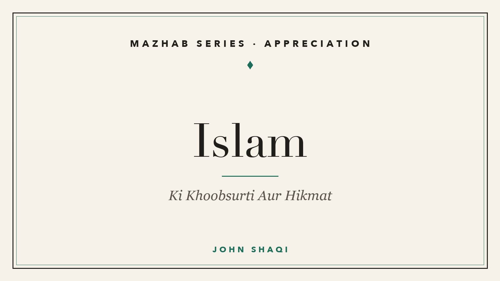 Islam Ki Khoobsurti: Wo Cheezein Jo Is Deen Ne Insaniyat Ko Sikhayin