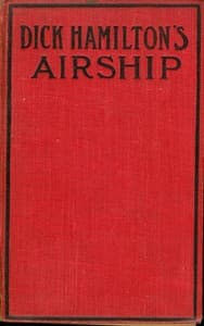 Dick Hamilton's Airship; Or, A Young Millionaire in the Clouds