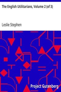 The English Utilitarians, Volume 2 (of 3): James Mill