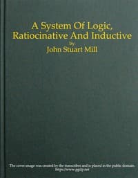A System of Logic, Ratiocinative and Inductive