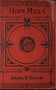 Hope Mills; Or, Between Friend and Sweetheart