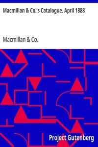 Macmillan & Co.'s Catalogue. April 1888: Of Works in Belles Lettres, Including Poetry, Fiction, Etc.