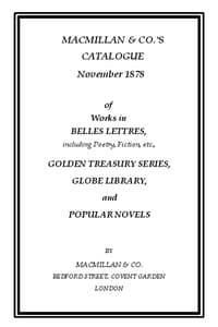 Macmillan & Co.'s Catalogue. November 1878: Of Works in Belles Lettres, Including Poetry, Fiction, Etc.