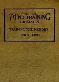 Miller's Mind training for children Book 2 (of 3): A practical training for successful living; Educational games that train the senses
