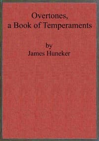 Overtones, a book of temperaments : $b Richard Strauss, Parsifal, Verdi, Balzac, Flaubert, Nietzsche, and Turgénieff