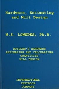 Hardware, estimating, and mill design