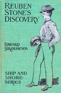 Reuben Stone's discovery : $b or, The young miller of Torrent Bend
